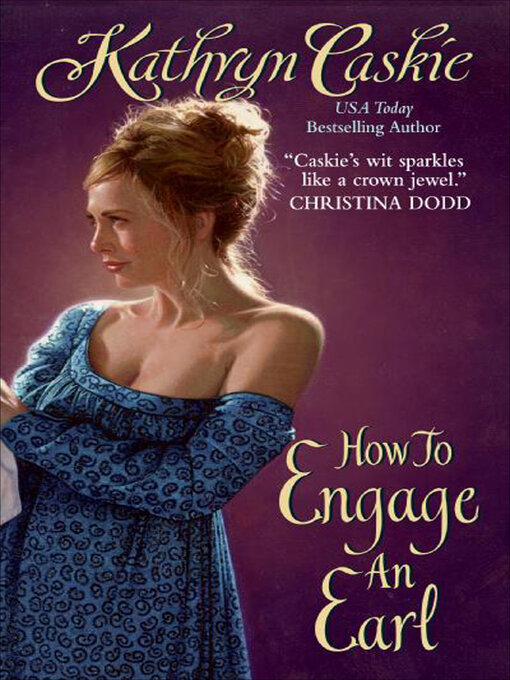 Title details for How to Engage an Earl by Kathryn Caskie - Available